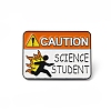 Rectangle with Quote Caution Science Student Enamel Pin JEWB-D014-05C-1