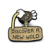 Word Discover A New Wold Enamel Pin JEWB-G013-E01-1