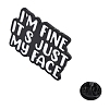 Take Care of Tooth Theme Word I'm Fine It's Just My Face Enamel Pins JEWB-D279-07B-03-2